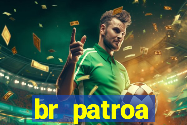 br patroa plataforma jogo online